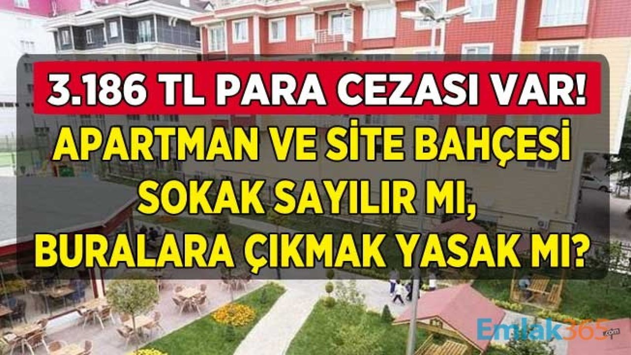 Sokağa Çıkma Yasağı Kısıtlaması Kararları Geri Döndü! Apartman ve Site Bahçesi Sokak Sayılır Mı, Yasak Kapsamına Dahil Mi?