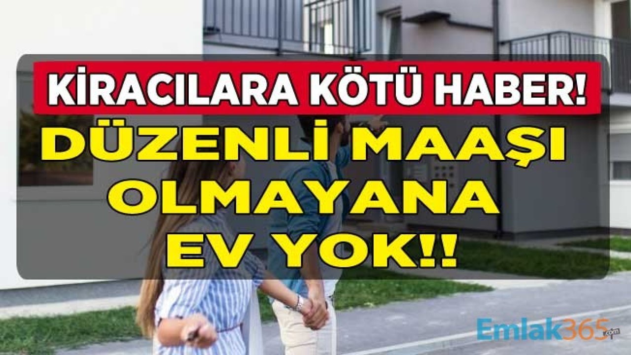 Kiralık Ev İlanları Şoka Soktu! Koronavirüs Kiracıları Vurdu, Ev Sahipleri Kira Sözleşmesi İçin Kurumsal Çalışan ve Memur Kefil Aramaya Başladı