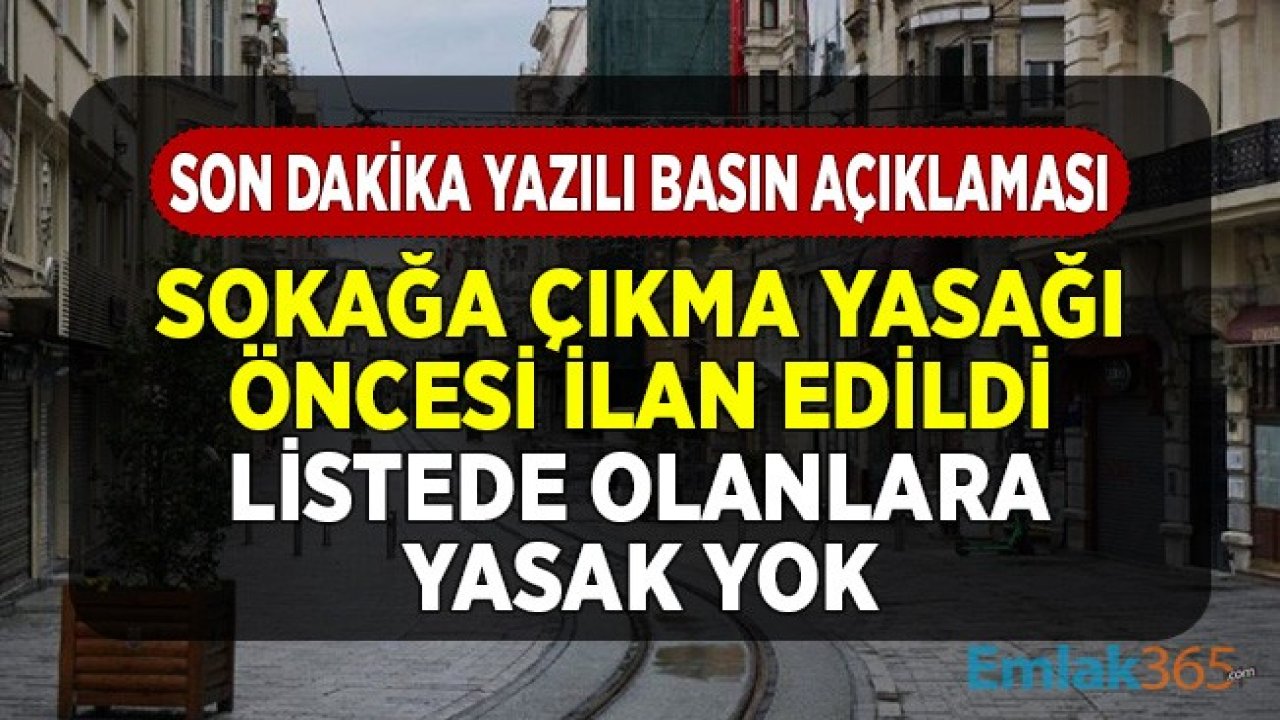 Cumartesi Pazar Sokağa Çıkma Yasağına Dair Son Dakika Yazılı Açıklama! Listede Yer Alanlara Yasak Yok