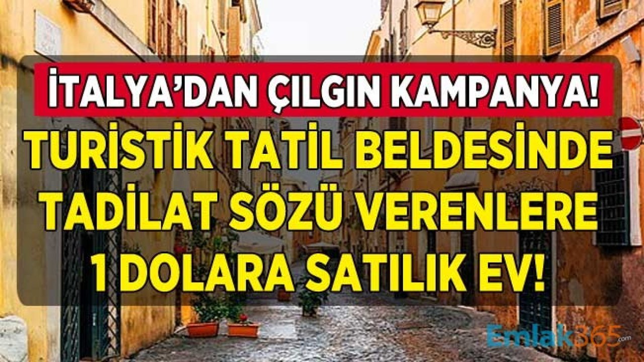 Koronavirüsün Vurduğu İtalya'da Çılgın Proje: 1 Dolara Satılık Ev İlanları Yayımlandı! İtalya'dan Nasıl Ev Alınır?