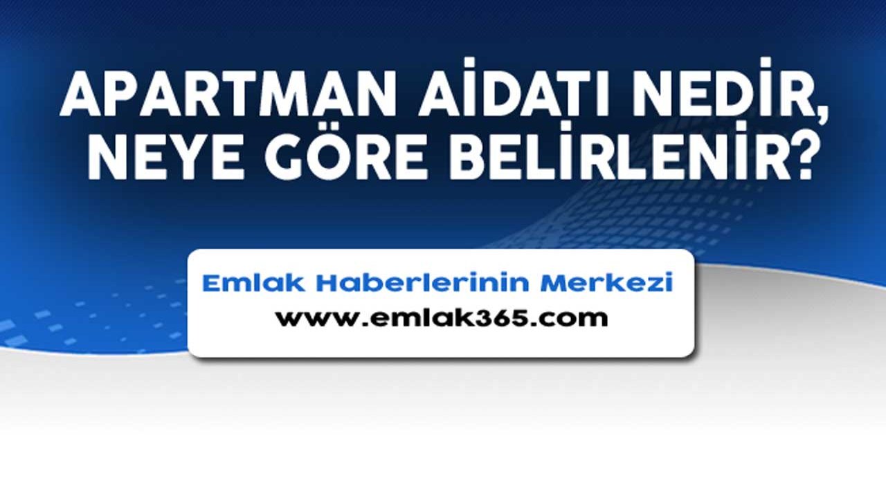 Apartman Aidatı Nedir,  Neye Göre Belirlenir?