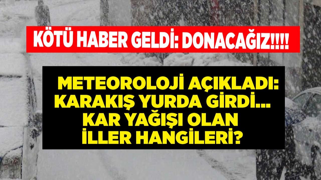 Meteoroloji Açıkladı: Donacağız, Karakış Yurda Giriş Yaptı! Don, Buzlanma ve Kar Yağışı Olan İller Hangileri?