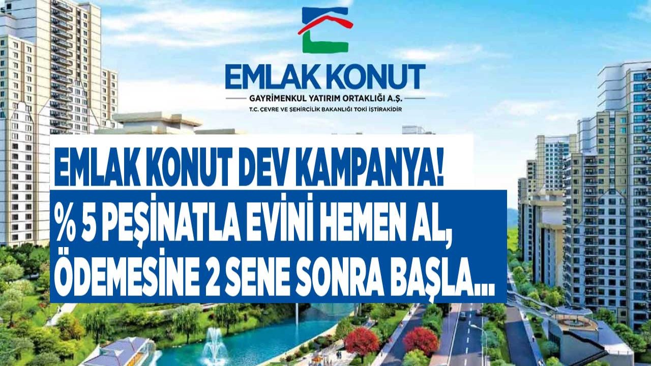 Şimdi Al 2022'de Öde Emlak Konut GYO Projeleri: Yüzde 5 Peşinatla, 2 Sene Ödemesiz Taksitle Ev Sahibi Olma Fırsatı