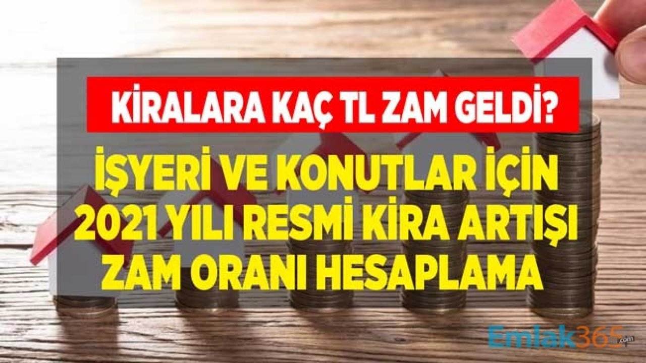 2021 Ocak Ayı Kira Artış Oranı Hesaplama Örnekleri! İşyeri ve Konut Kiralarına Kaç TL Zam Geldi?