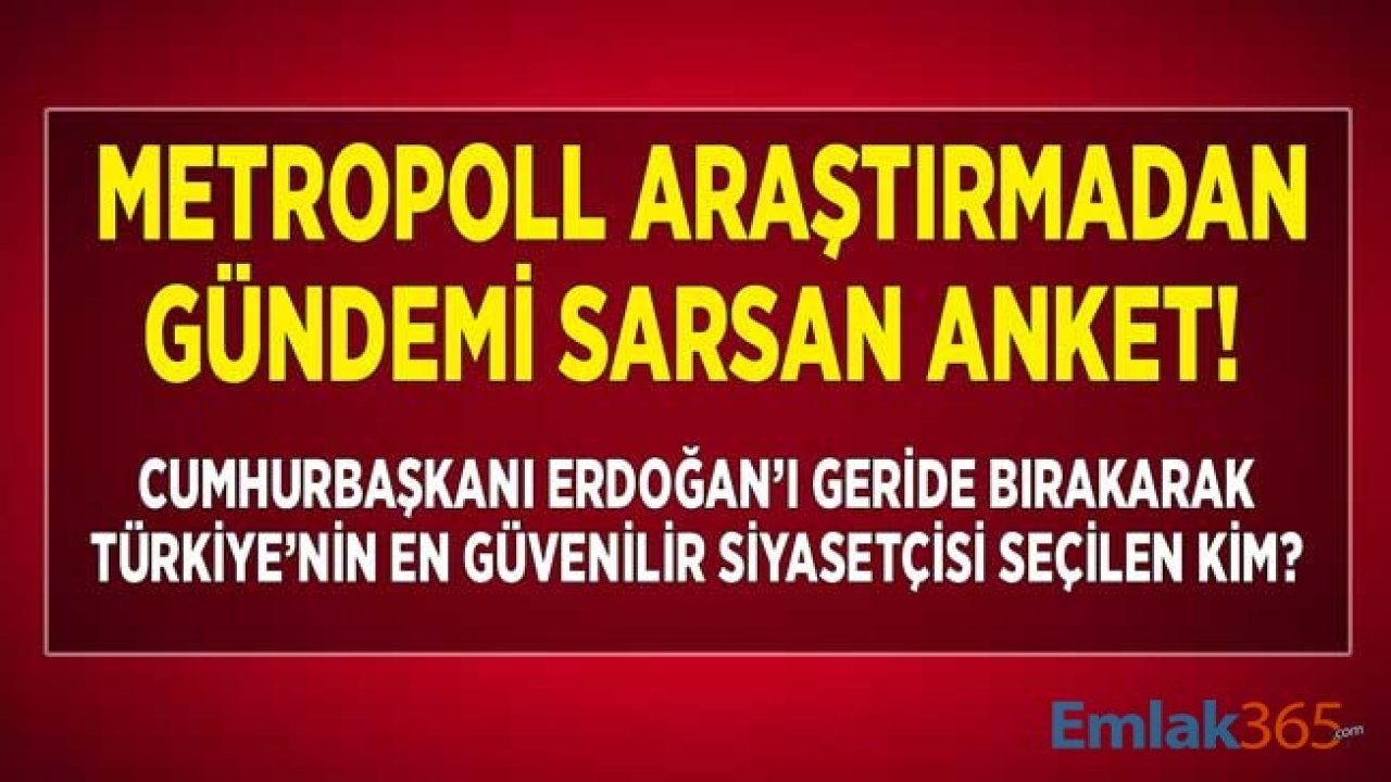 Metropoll Araştırma Son Anket Sonuçları İle Gündemi Sarstı! Cumhurbaşkanı Erdoğan'ı İlk Kez Geçmeyi Başaran, Türkiye'nin En Beğenilen Siyasetçisi Kim Oldu?