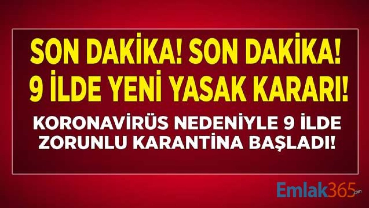 Son Dakika: Koronavirüs Nedeni İle 9 İlde Karantina Kararı Çıktı!