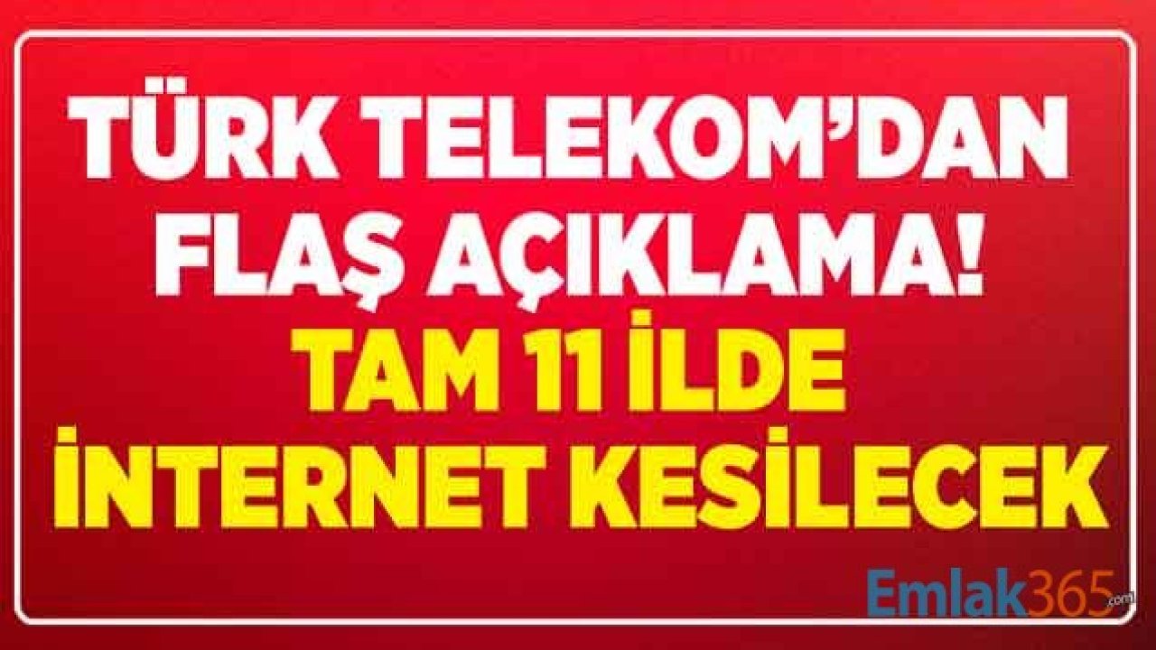 Türk Telekom Kesinti Duyurusu: Aralarında İstanbul ve İzmir'in De Olduğu 11 İlde İnternet Kesilecek!