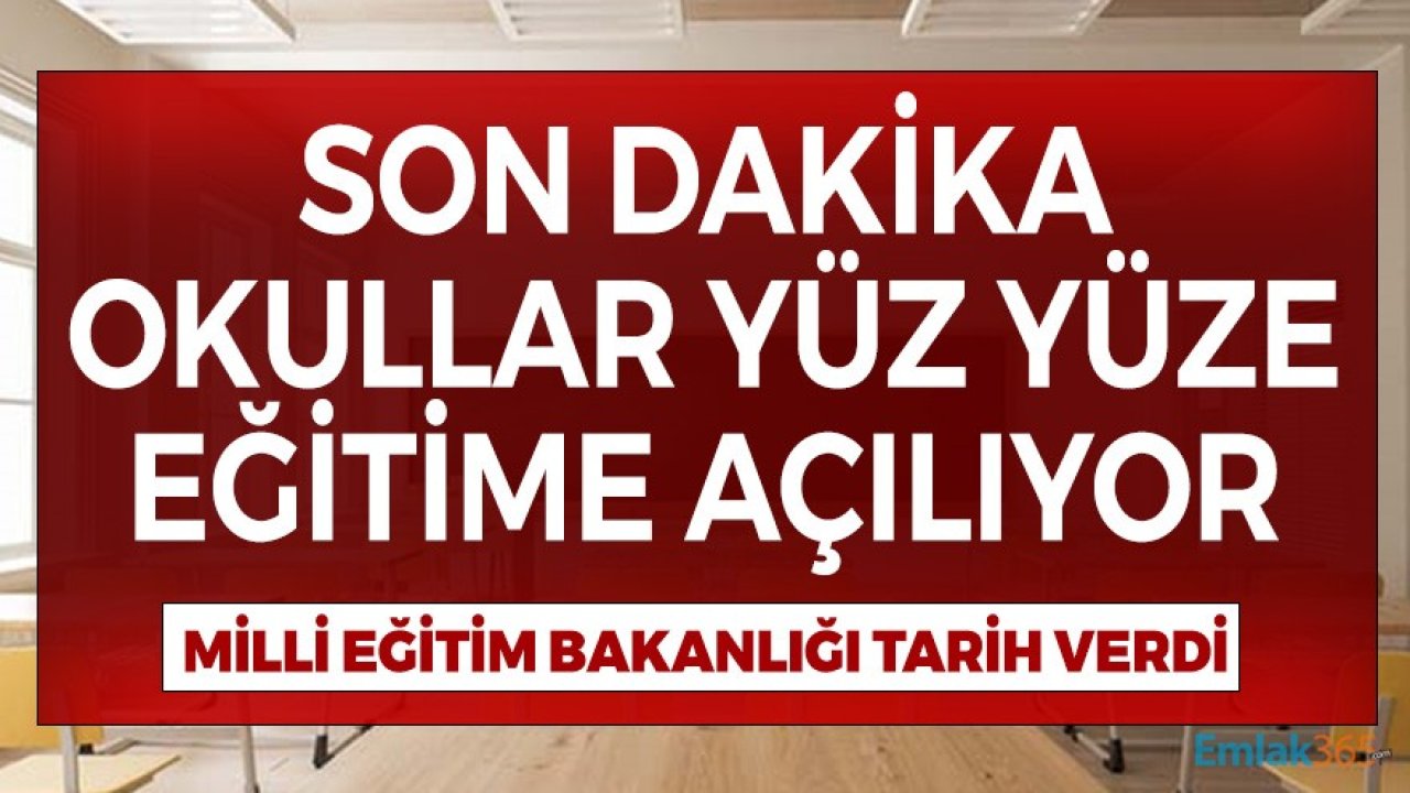 Yüz Yüze Eğitim Başlıyor! İşte MEB Tarafından Gönderilen Resmi Yazı ve Okulların Açılacağı Tarih