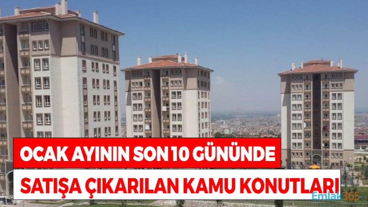 Ocak Ayının Son 10 Gününde Başvuru Yapabileceğiniz Satılık Kamu Konutu İhaleleri