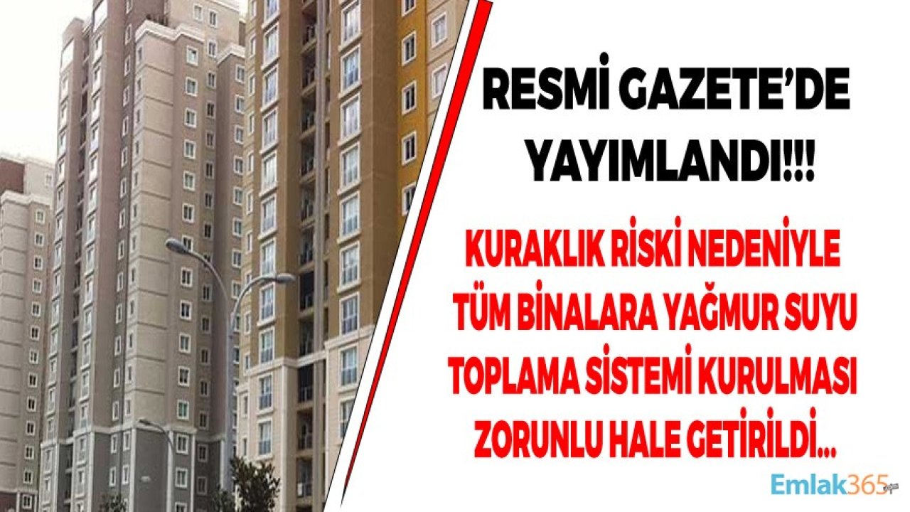 Kuraklık Tehlikesi Nedeni ile Tüm Binalara Yağmur Suyu Toplama Sistemi Zorunluluğu Getirildi!