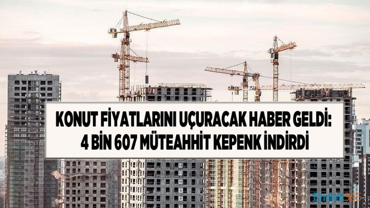 Konut Üretimine Büyük Darbe! 4 Bin 607 İnşaat Şirketi Kepenk İndirdi, Ev Fiyatları Ne Olur 2021?