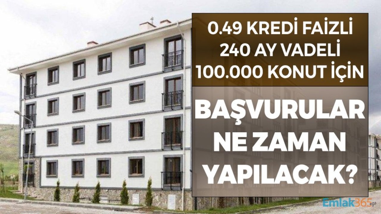 0.49 Faizli, 240 Ay Vadeli 81 Şehre 100 Bin TOKİ Projesi Başvuruları Başladı Mı?