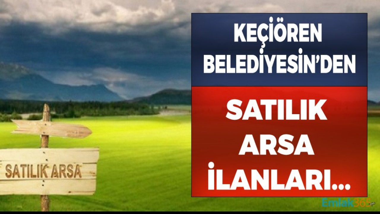 Keçiören Belediyesinden İhale İle Satılık Arsa İlanları!