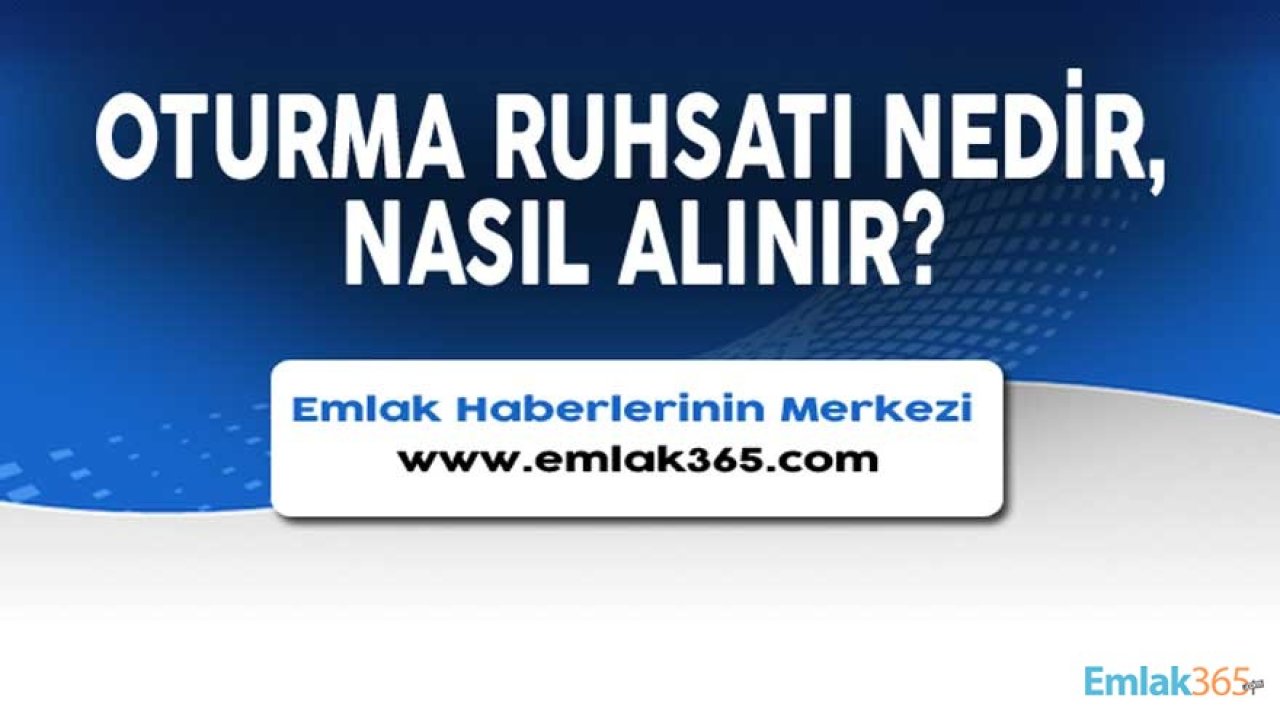 Oturma Ruhsatı Nedir, Nasıl Alınır?