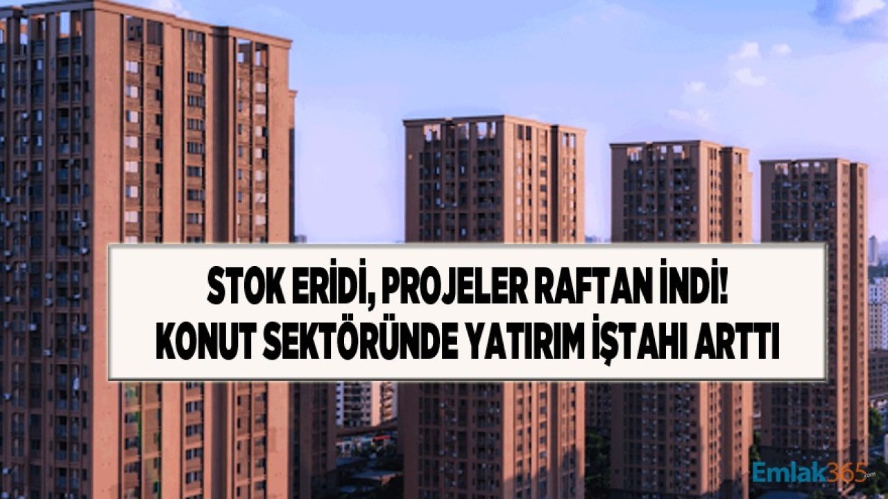 İnşaat Sektöründe Eriyen Konut Stoku Yatırım İştahını Arttırdı!