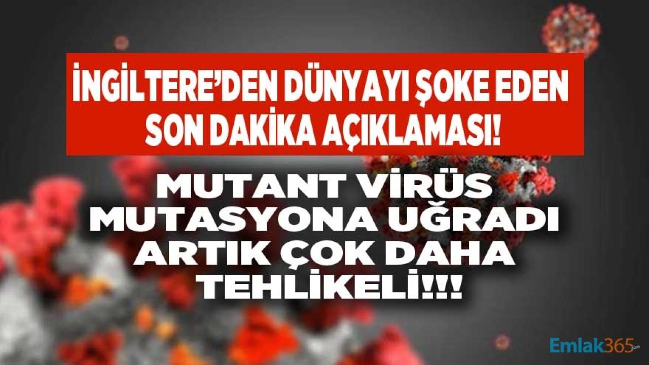 İngiltere'den Dünyayı Şok Eden Son Dakika Açıklaması! Mutant Virüs Mutasyona Uğradı