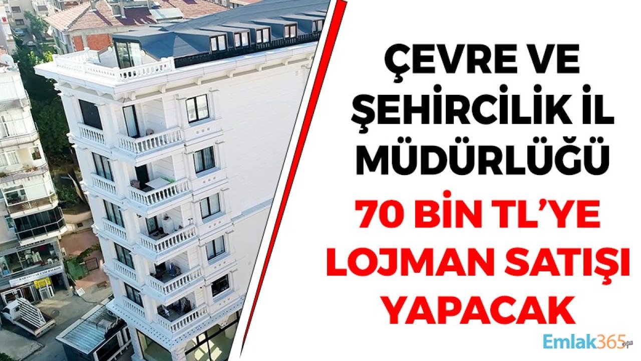 Çevre ve Şehircilik İl Müdürlüğü'nden 70 Bin TL'den Başlayan Fiyatlarla 10 Adet Lojman Satışı