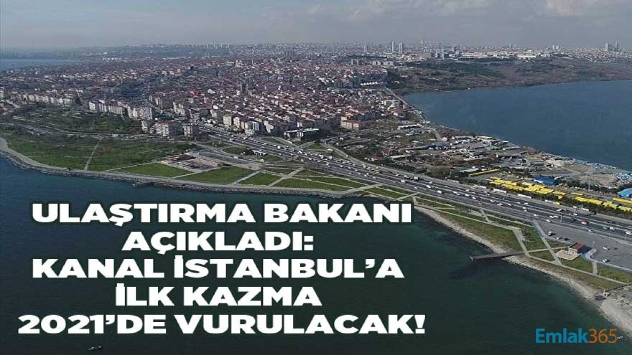 Ulaştırma Bakanından Son Dakika Açıklaması: Kanal İstanbul'a İlk Kazma Ne Zaman Vurulacak, Projeyi Kim Yapacak?