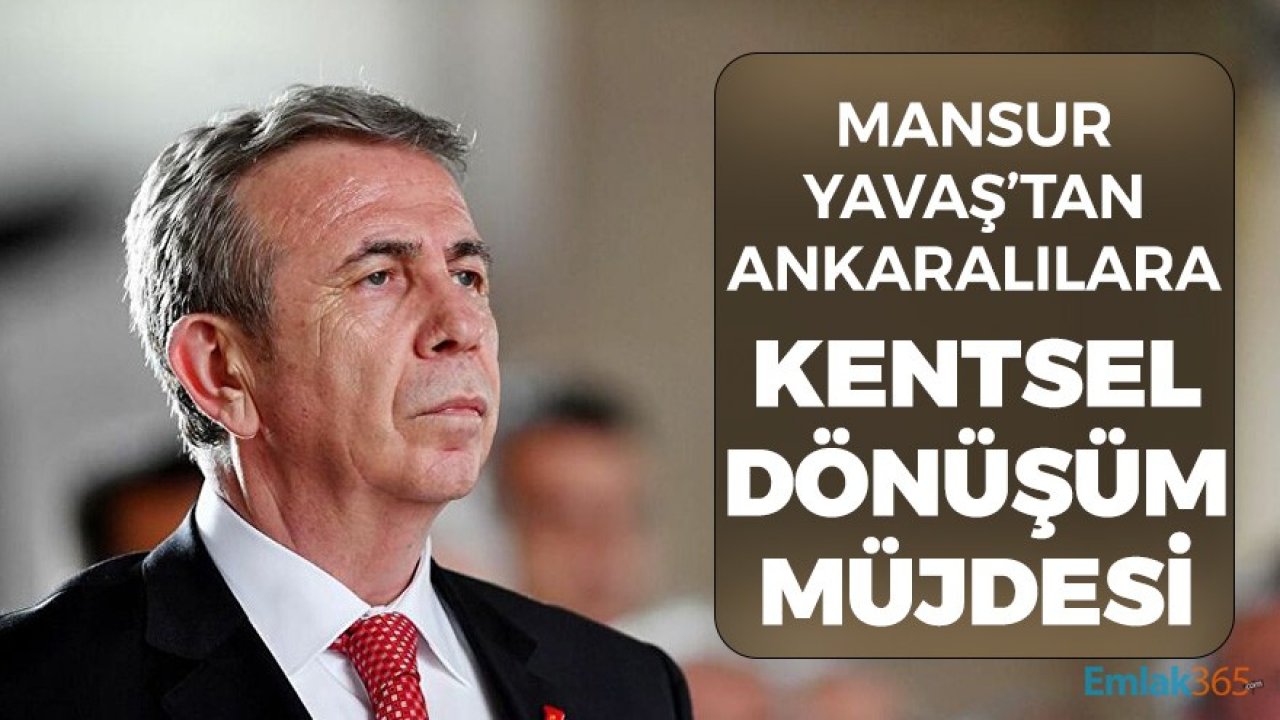 Mansur Yavaş'tan Ankaralılara Kentsel Dönüşüm Müjdesi! İlk Adım Atıldı