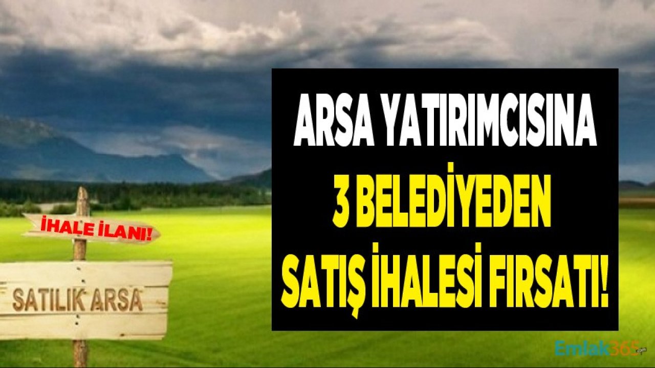 Yatırımcılara Fırsat: Konya, Çorum ve Sincan Belediyesi Satılık Arsa İhale İlanları Yayımlandı!