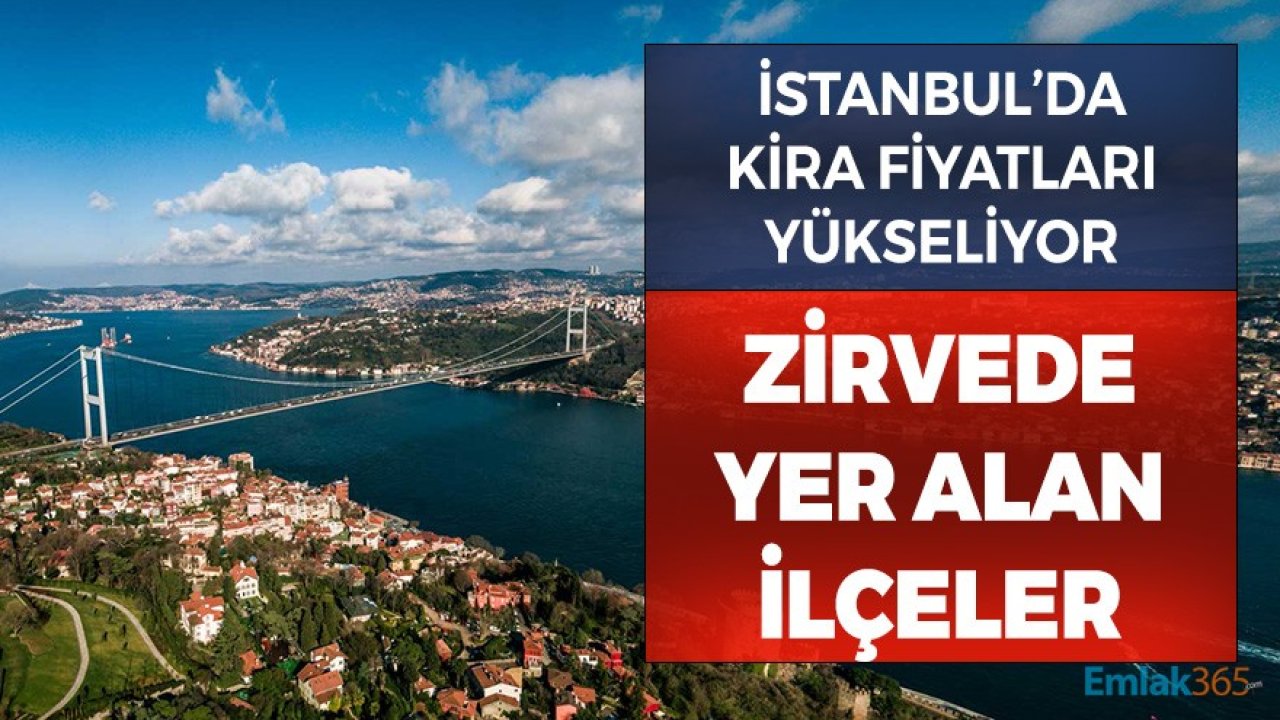 İstanbul Genelinde Kira Fiyatları Yüzde 10.8 Yükseldi! Zirvede Sarıyer ve Beşiktaş Var