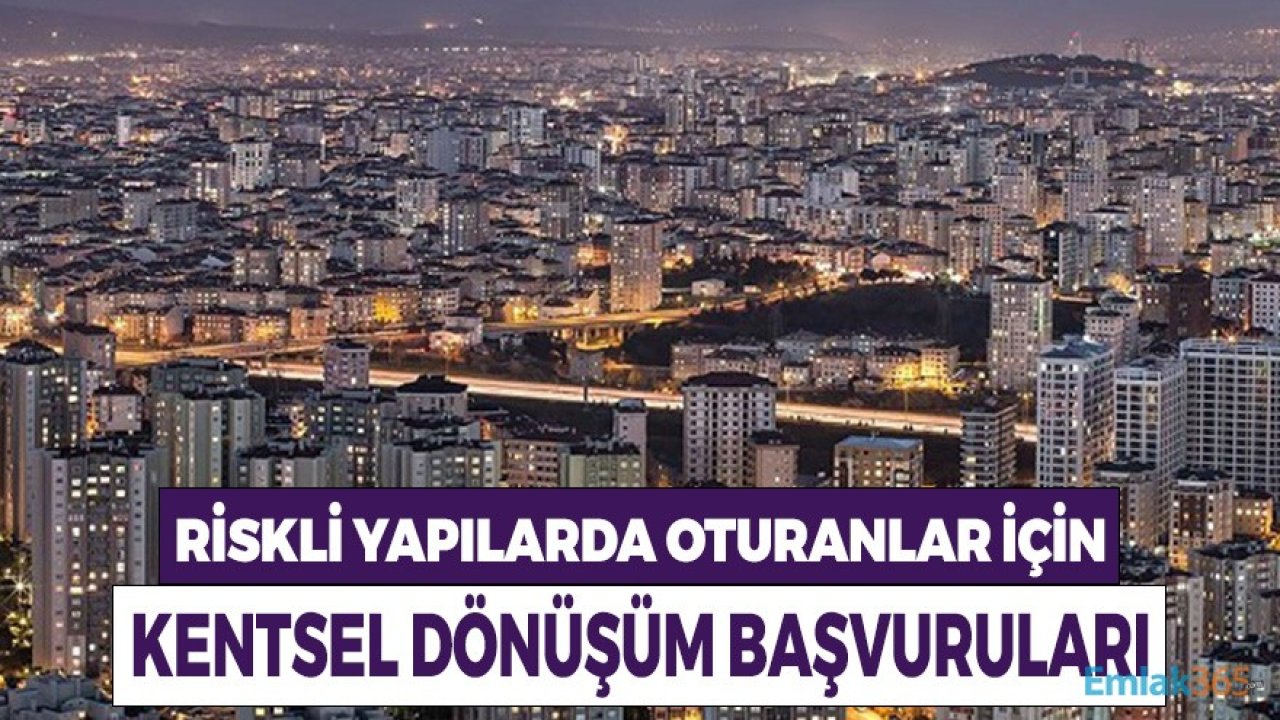 Riskli Yapılarda Oturduğunu Düşünenler Kentsel Dönüşüm Başvurusunu Nereye Yapacaklar?