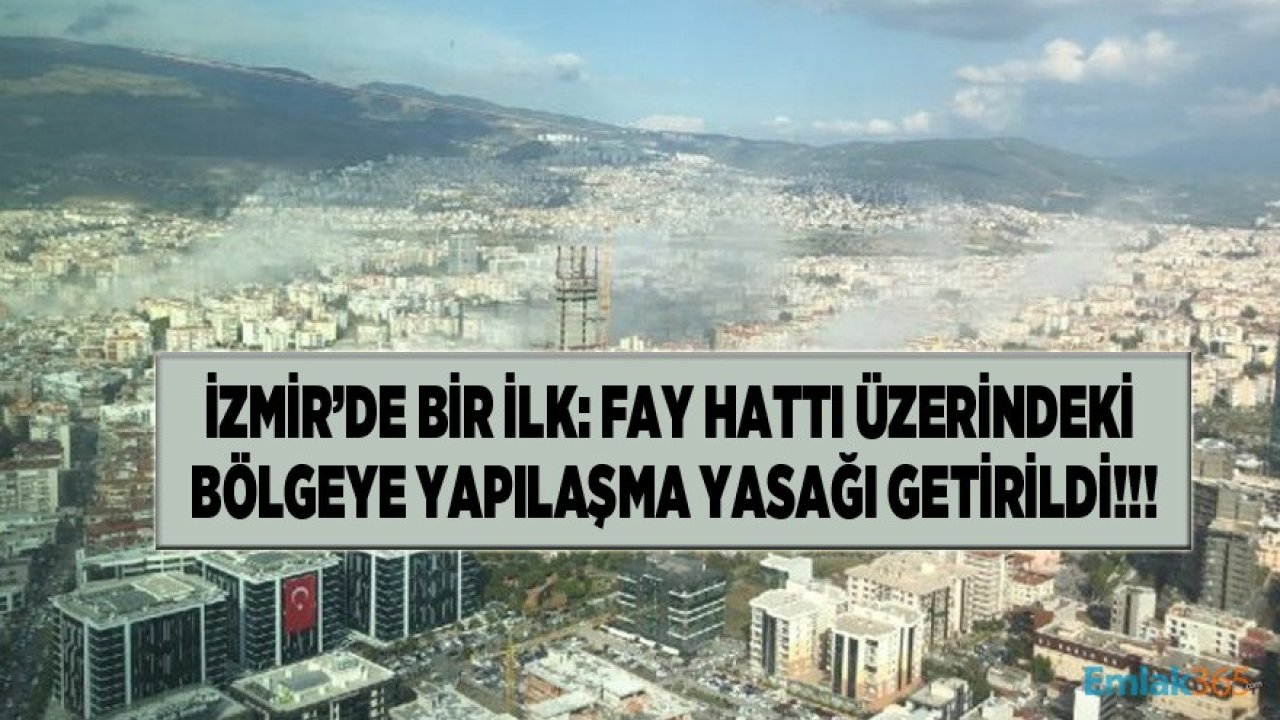 İzmir'de Bir İlk! Fay Hattı Üzerinde Olan Bölgeye Yapılaşma Yasağı Getirildi