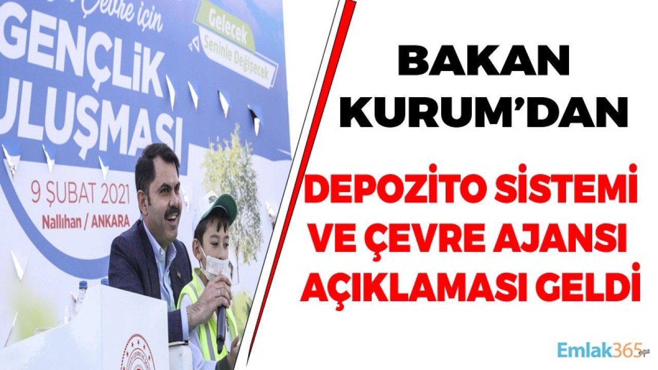 Bakan Kurum'dan Çevre Ajansı ve Depozito Sistemi Açıklaması!