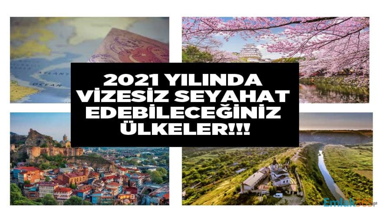 2021 Yılında Vizesiz Seyahat Edilebilecek Ülkeler!