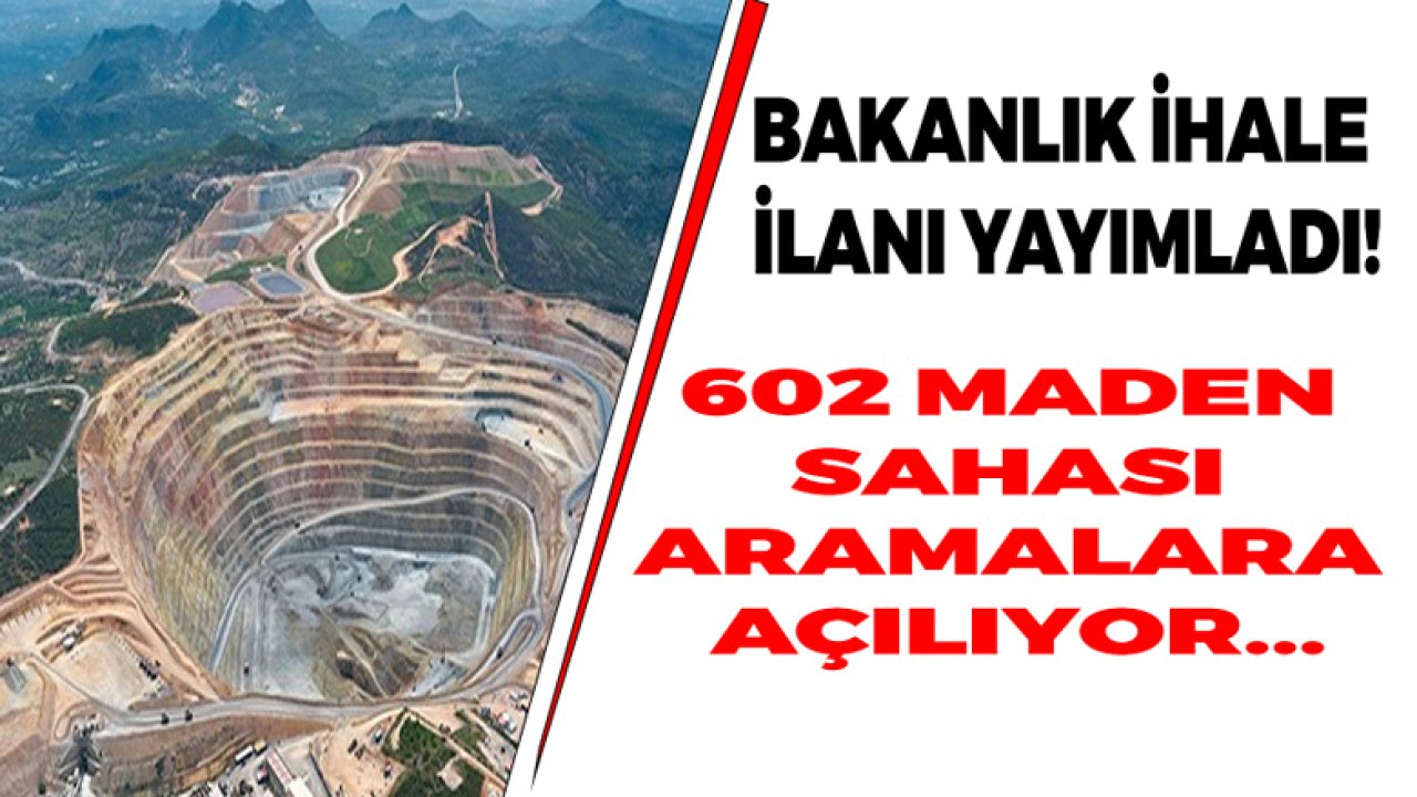 Enerji ve Tabi Kaynaklar Bakanlığı 602 Maden Sahası İçin İhale İlanı Yayımladı!