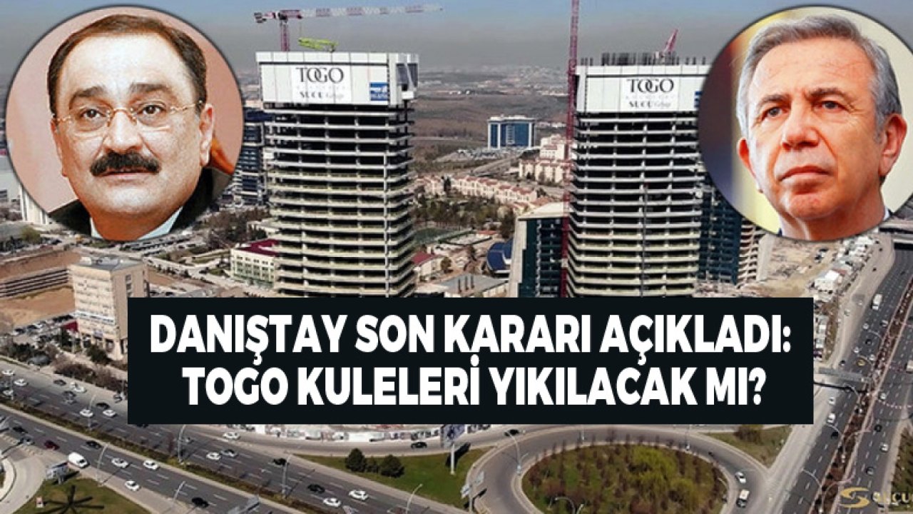 TOGO Kuleleri İçin Danıştay Son Kararı Açıkladı: Kuleler Yıkılacak Mı?