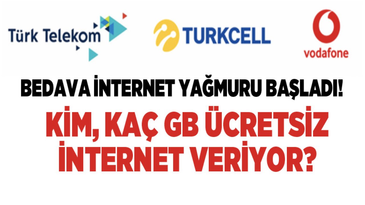 Bedava İnternet Yağmuru Başladı! Türk Telekom, Turkcell, Vodafone Kampanyaları