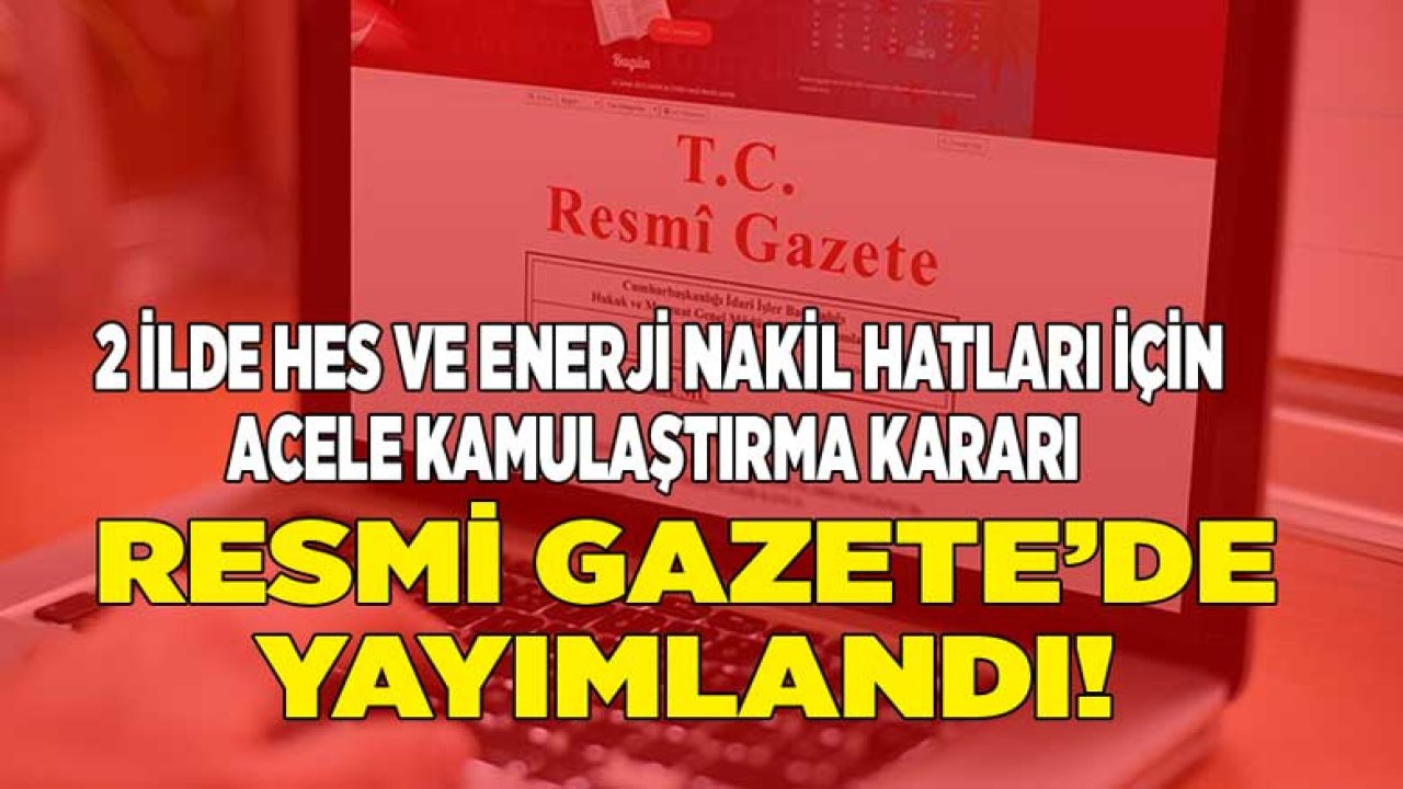 Özgüven HES ve Susuz Yayla Doruk KÖK Enerji Nakil Hattı İçin Acele Kamulaştırma Kararı!