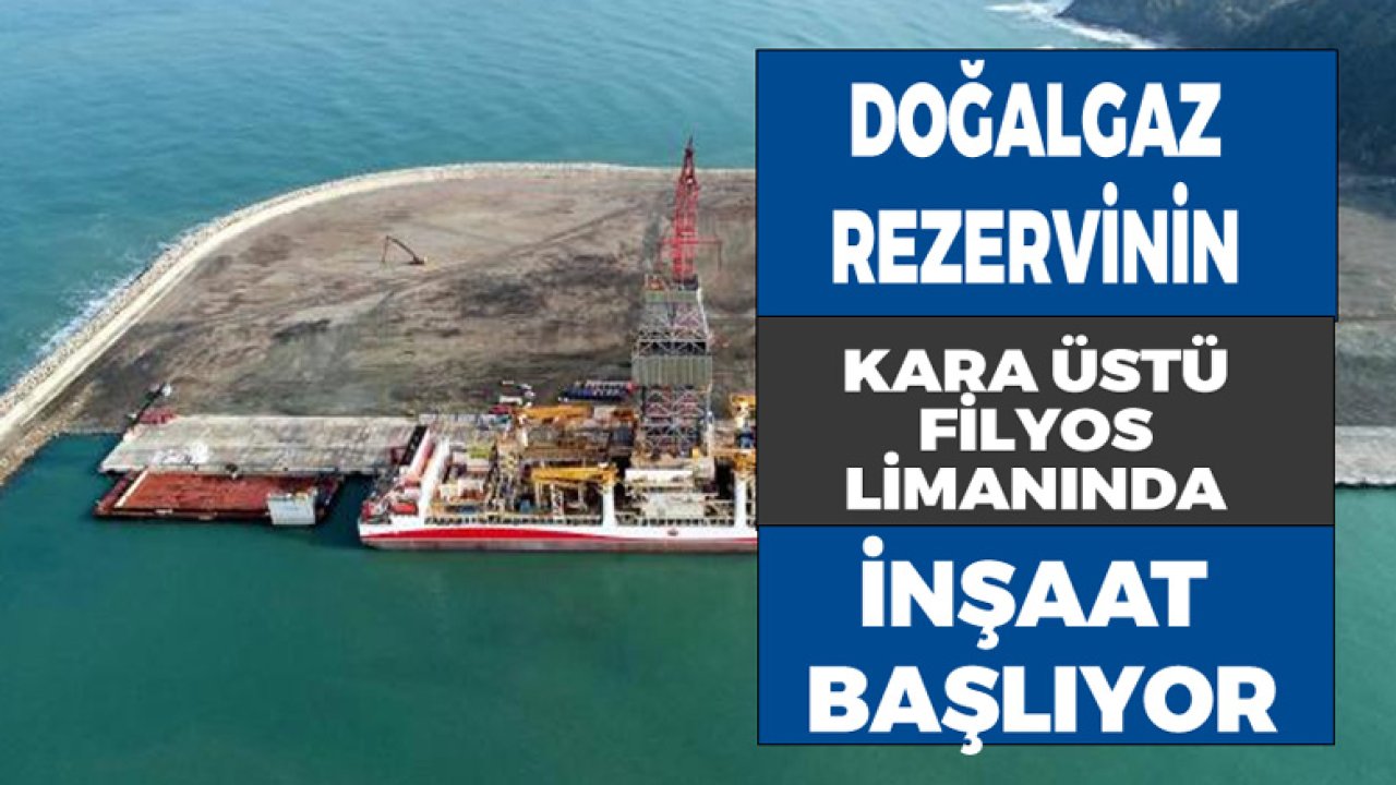 Filyos Limanı'nda Doğalgazın Karaya Çıkarılması İçin İnşaat Çalışmalarına Start Veriliyor!