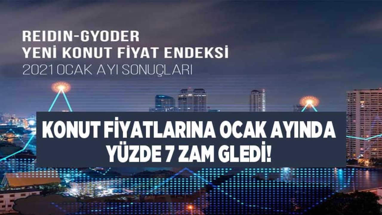 REİDİN GYODER Yeni Konut Fiyat Endeksi Ocak 2021 Raporu Yayımlandı!