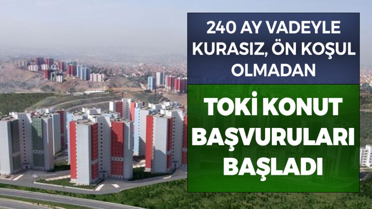 240 Ay Vadeli Kurasız TOKİ Amasya Konut Satışı Başvuruları Başladı