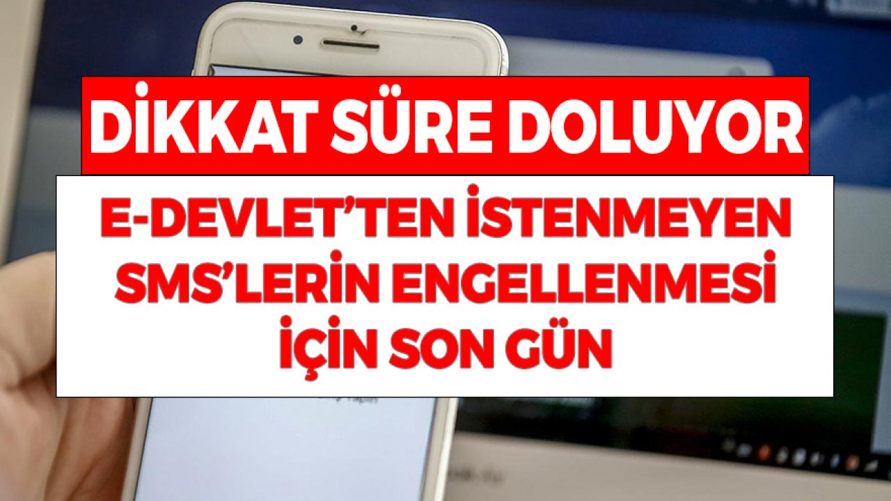 İstenmeyen Reklam SMS'lerinin e-Devlet'ten Kapatılması için Son Gün