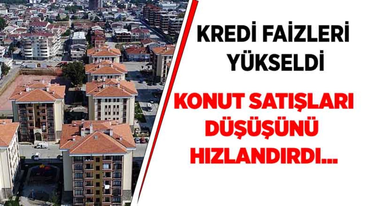 Konut Kredisi Faizi Yükseldi, Ev Satış Rakamları Düştü!