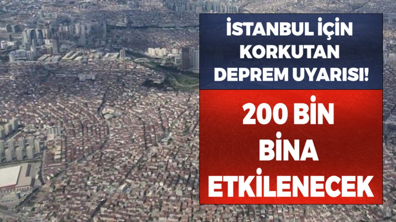 İstanbul İçin Korkutan Deprem Raporu: 200 Bin Bina ve 3 Milyon İnsan Etkilenecek!