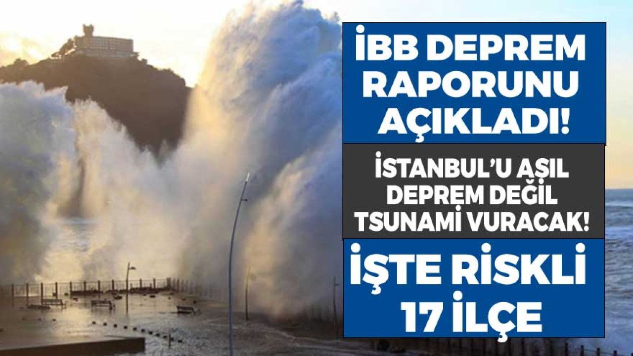 İBB Deprem Raporu Açıklandı: Olası İstanbul Depremi İle 12 Metrelik Tsunami Dalgaları Şehri Vurabilir!