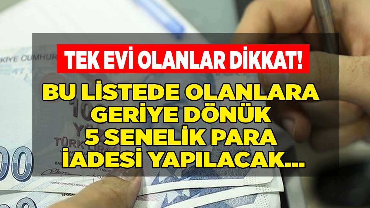 Tek Evi Olanlar Dikkat! Bu Listede Olanlar Emlak Vergisi Ödemeyecek, Para İadesi Alacak