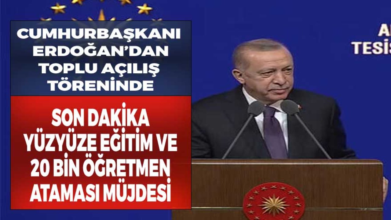 Cumhurbaşkanı Erdoğan Ankara'da 326 Eğitim Tesisini Hizmete Açtı!