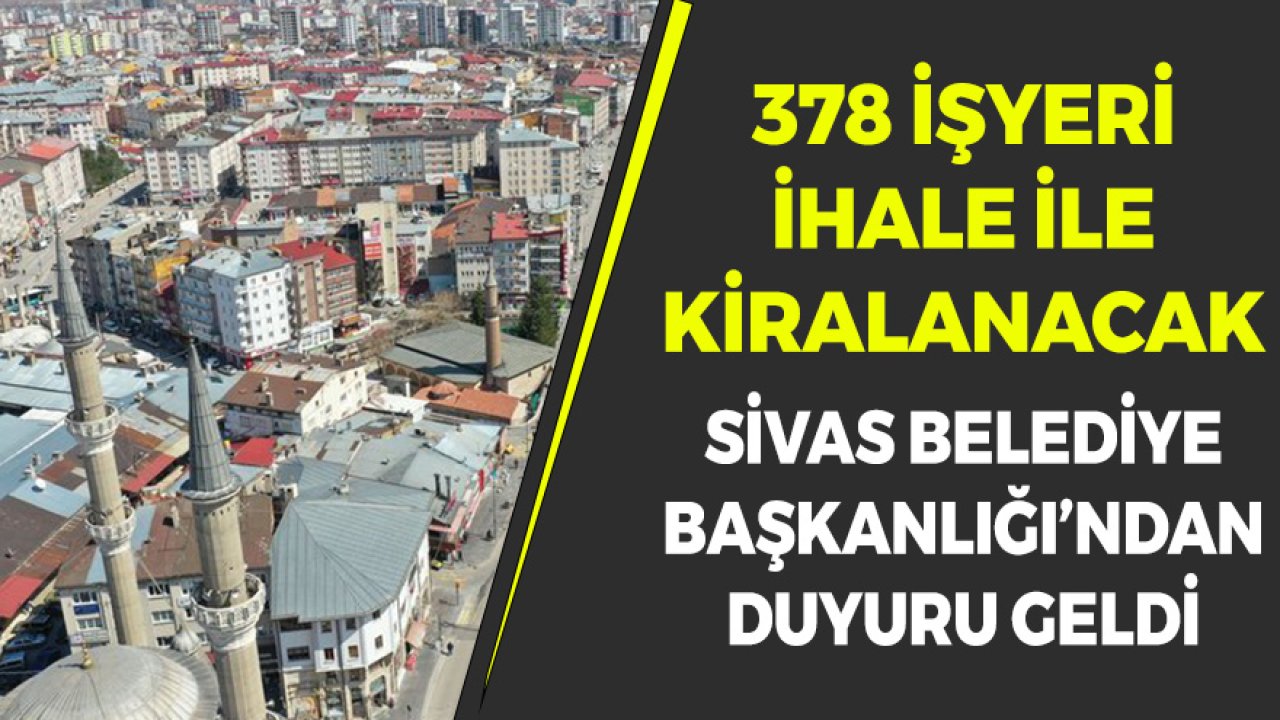 Sivas Belediye Başkanlığı 378 İşyerini İhale ile Kiralayacak