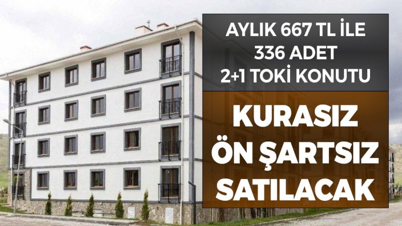 Aylık 667 TL Taksitle 336 Adet 2+1 TOKİ Dairesi Satışa Çıkarıldı