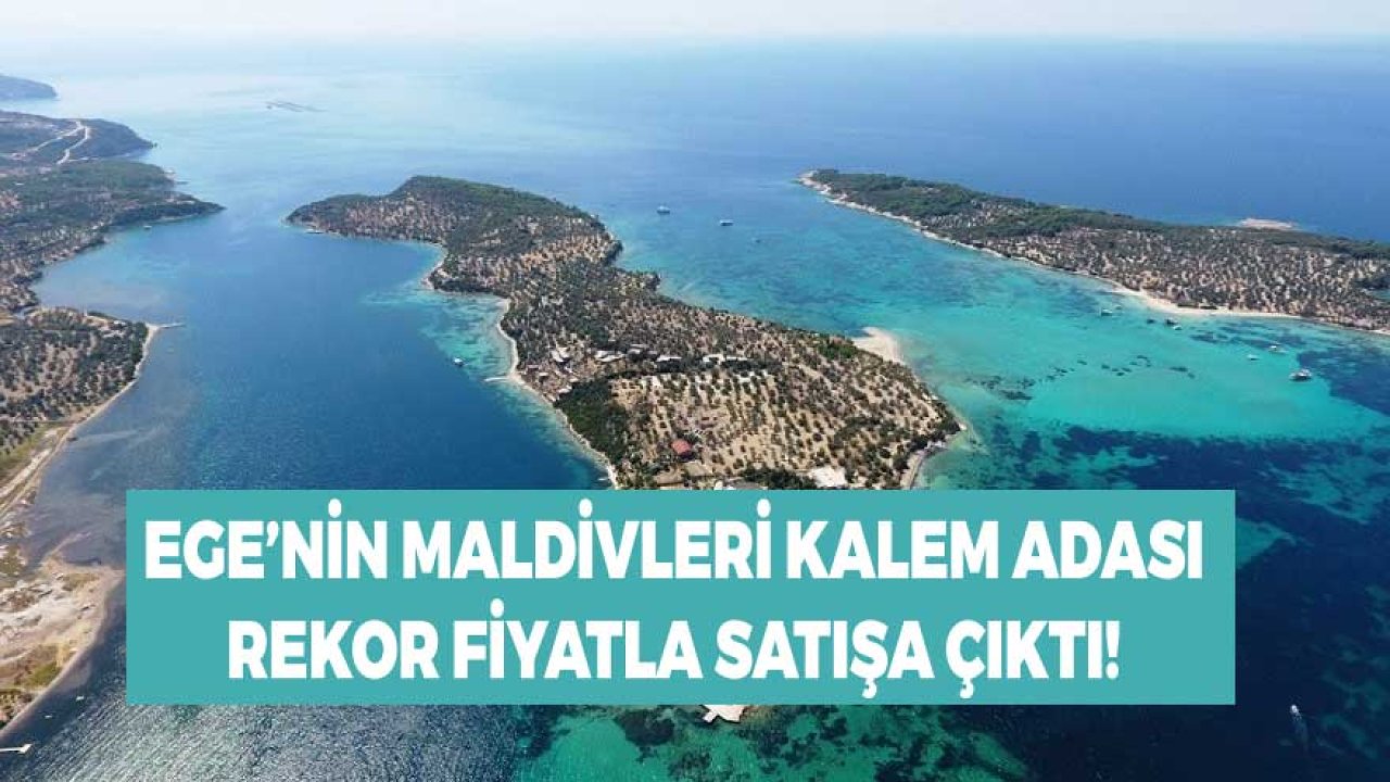 Satılık Ada İlanı: Ege'nin Maldivleri Kalem Adası 400 Milyon TL Verenin Olacak!