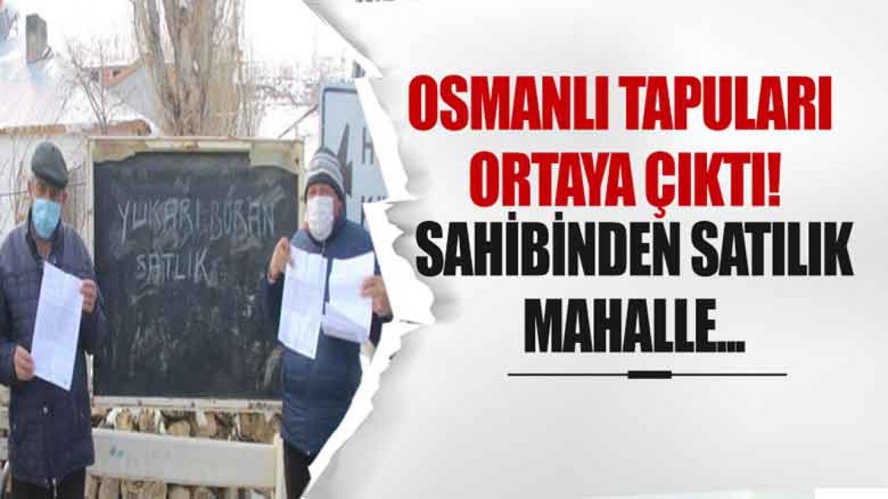 198 Yıllık Osmanlı Tapuları İle Sahibinden Satılık Mahalle!