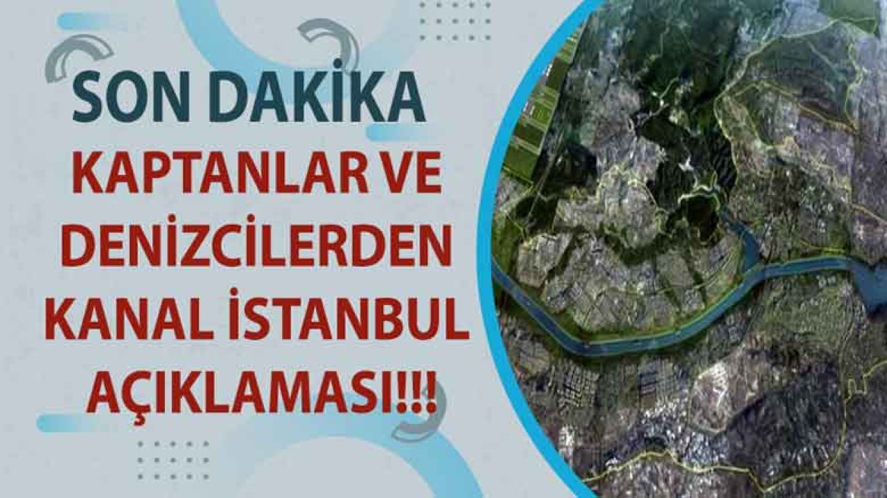 Kaptanlardan ve Denizcilerden Kanal İstanbul Açıklaması: Tankerler Geçemez!