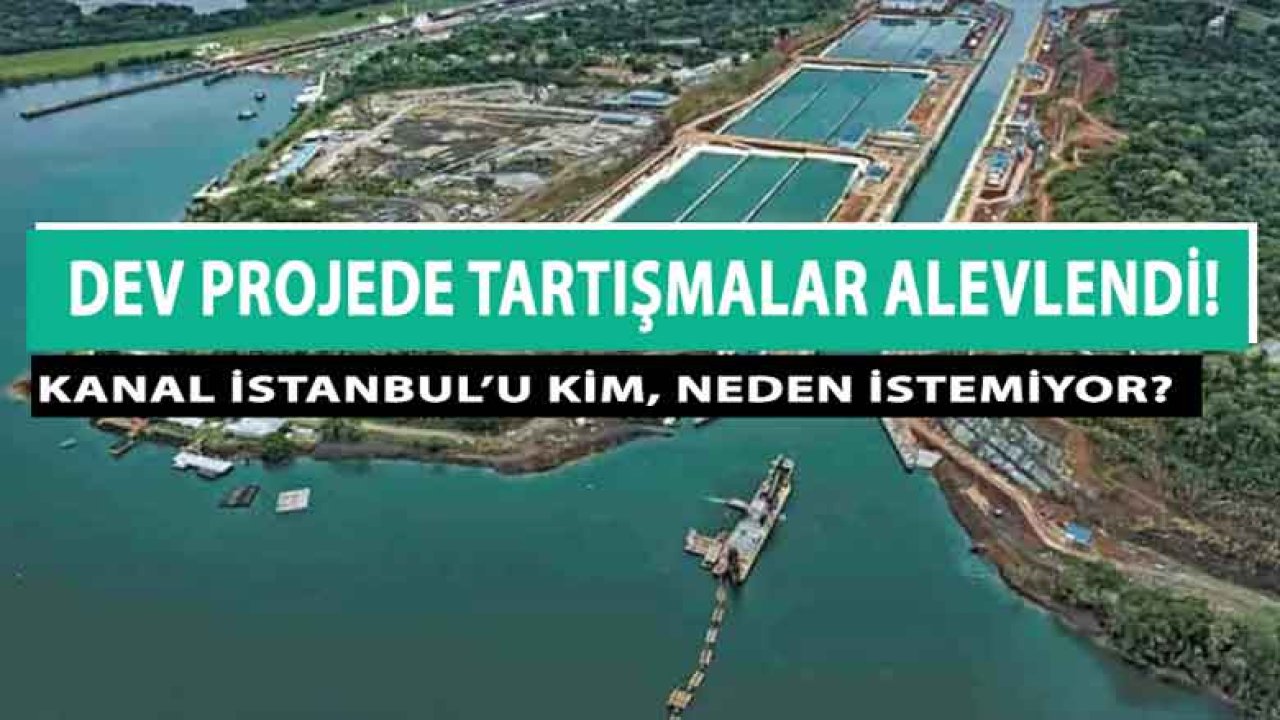 Dev Projede Tartışmalar Alevlendi! Kanal İstanbul'u Kimler, Neden İstemiyor?