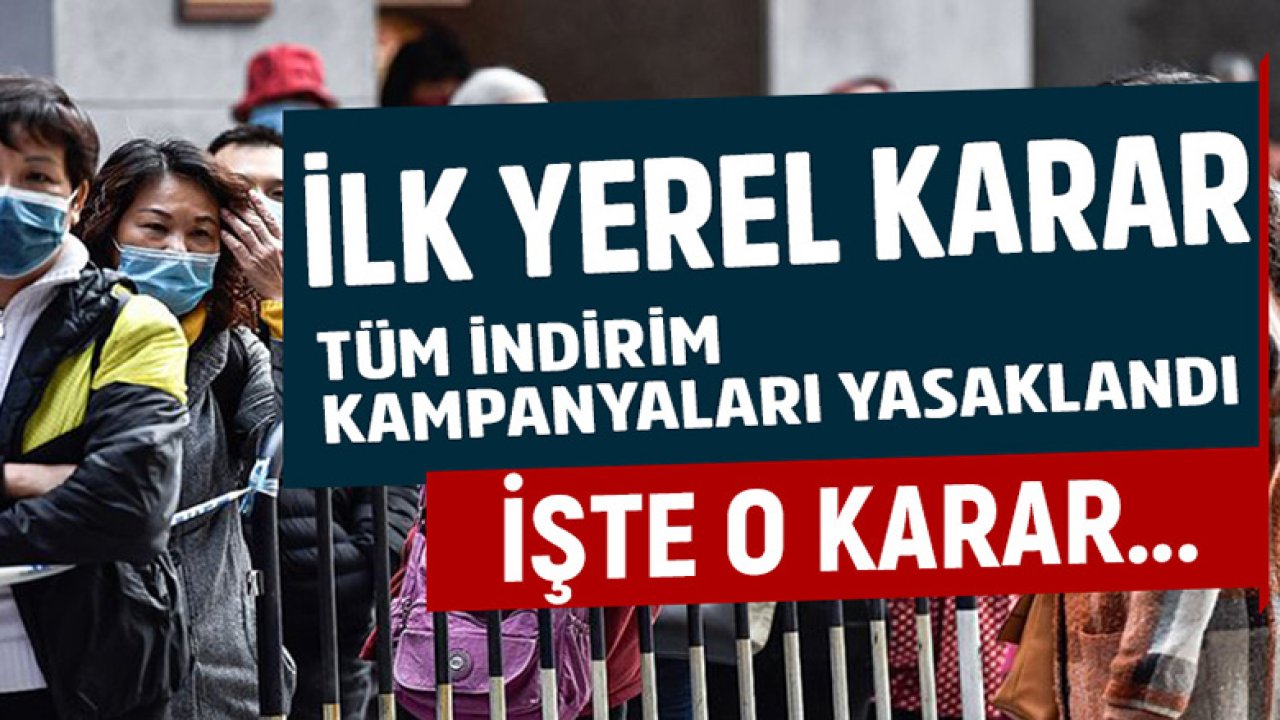 Normalleşmede İlk Yerel Karar! Tüm Gıda, Alıveriş İndirim Kampanyası Yasaklandı