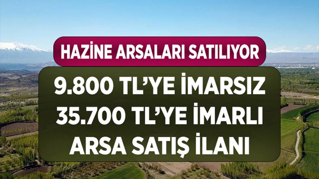 Ankara’da Hazineye Ait 9 Bin 800 TL’ye İmarsız, 35 Bin 700 TL’ye Konut İmarlı Arsa Satışı